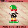 Auntie Elf Christmas SVG, Merry X'mas SVG, Christmas Gift SVG PNG EPS DXF Silhouette Cut Files