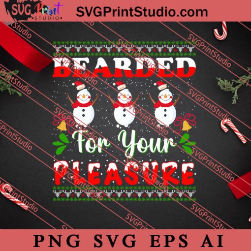 Bearded For Your Pleasure Christmas SVG, Merry X'mas SVG, Christmas Gift SVG PNG EPS DXF Silhouette Cut Files