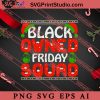 Black Owned Friday Squad Christmas SVG, Merry X'mas SVG, Christmas Gift SVG PNG EPS DXF Silhouette Cut Files
