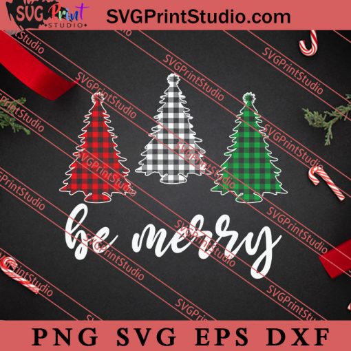 Be Merry Christmas SVG, Merry X'mas SVG, Christmas Gift SVG PNG EPS DXF Silhouette Cut Files