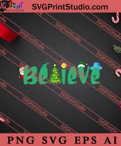 Believe Christmas SVG, Merry X'mas SVG, Christmas Gift SVG PNG EPS DXF Silhouette Cut Files