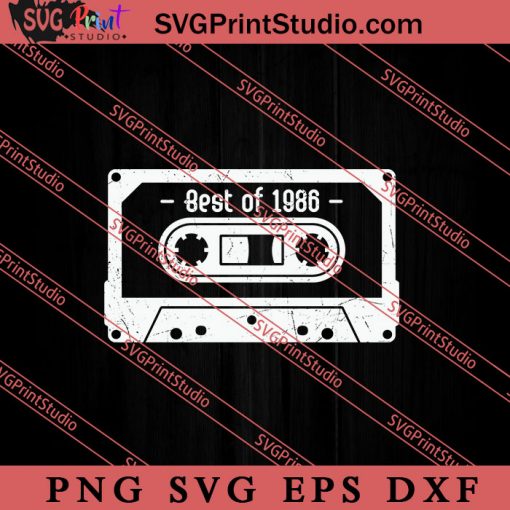 Best Of 1986 Retro Vintage SVG, Retro SVG, Vintage 90's Design, 1990s 1980s Nostalgia SVG PNG EPS DXF Silhouette Cut Files