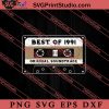 Best Of 1991 Original Soundtrack Retro Vintage SVG, Retro SVG, Vintage 90's Design, 1990s 1980s Nostalgia SVG PNG EPS DXF Silhouette Cut Files