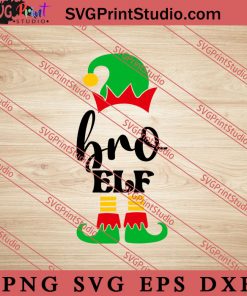 Bro Elf Christmas SVG, Merry X'mas SVG, Christmas Gift SVG PNG EPS DXF Silhouette Cut Files