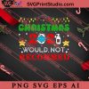 Christmas 2021 Would Not Recommed SVG, Merry X'mas SVG, Christmas Gift SVG PNG EPS DXF Silhouette Cut Files