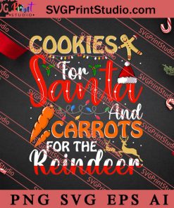 Cookies For Santa And Carrots For The Reindeer Christmas SVG, Merry X'mas SVG, Christmas Gift SVG PNG EPS DXF Silhouette Cut Files