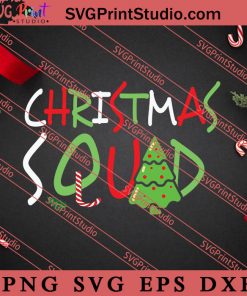 Christmas Squad Merry Christmas SVG, Merry X'mas SVG, Christmas Gift SVG PNG EPS DXF Silhouette Cut Files