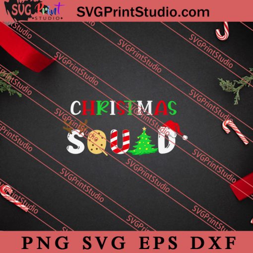Christmas Squad Funny Christmas SVG, Merry X'mas SVG, Christmas Gift SVG PNG EPS DXF Silhouette Cut Files
