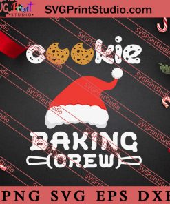 Cookie Baking Crew Christmas SVG, Merry X'mas SVG, Christmas Gift SVG PNG EPS DXF Silhouette Cut Files