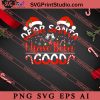 Dear Santa I Have Been Good Christmas SVG, Merry X'mas SVG, Christmas Gift SVG PNG EPS DXF Silhouette Cut Files