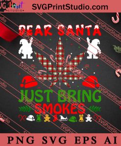 Dear Santa Just Bring Smokes Christmas SVG, Merry X'mas SVG, Christmas Gift SVG PNG EPS DXF Silhouette Cut Files