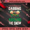 Dabbing Around The Snow Christmas SVG, Merry X'mas SVG, Christmas Gift SVG PNG EPS DXF Silhouette Cut Files