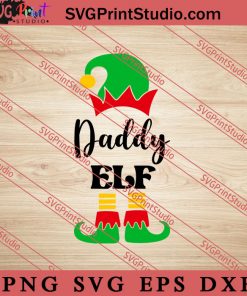 Daddy Elf Christmas SVG, Merry X'mas SVG, Christmas Gift SVG PNG EPS DXF Silhouette Cut Files