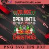 Do Not Open Until Christmas SVG, Merry X'mas SVG, Christmas Gift SVG PNG EPS DXF Silhouette Cut Files