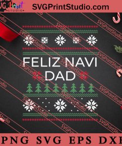 Feliz Navi Dad Merry Christmas SVG, Merry X'mas SVG, Christmas Gift SVG PNG EPS DXF Silhouette Cut Files