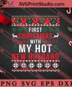 First Christmas With My Hot New Husband SVG, Merry X'mas SVG, Christmas Gift SVG PNG EPS DXF Silhouette Cut Files