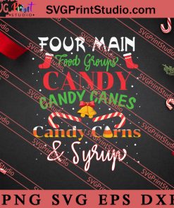 Four Main Food Groups Candy Candy Canes Candy Carns SVG, Merry X'mas SVG, Christmas Gift SVG PNG EPS DXF Silhouette Cut Files