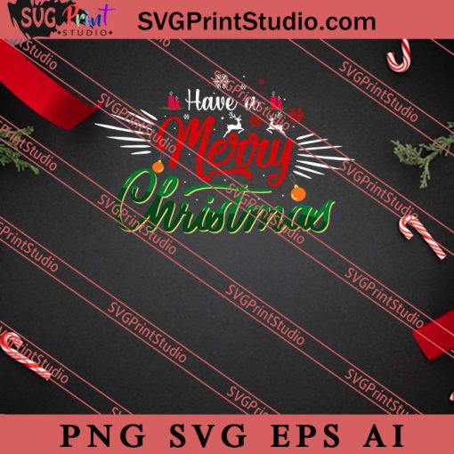 Have A Merry Christmas SVG, Merry X'mas SVG, Christmas Gift SVG PNG EPS DXF Silhouette Cut Files