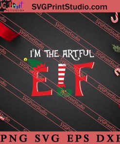 Im The Artful ELF Christmas SVG, Merry X'mas SVG, Christmas Gift SVG PNG EPS DXF Silhouette Cut Files