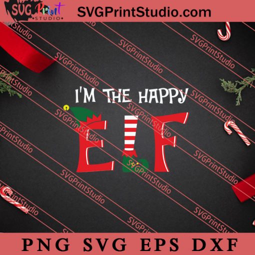 Im The Happy ELF Christmas SVG, Merry X'mas SVG, Christmas Gift SVG PNG EPS DXF Silhouette Cut Files