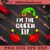 Im The Queen Elf SVG, Merry X'mas SVG, Christmas Gift SVG PNG EPS DXF Silhouette Cut Files