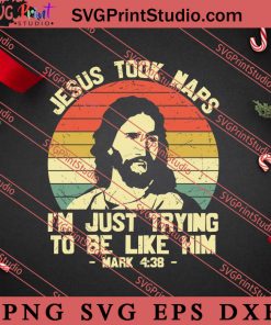 Jesus Took Naps Im Just Trying To Be Like Him SVG, Religious SVG, Bible Verse SVG, Christmas Gift SVG PNG EPS DXF Silhouette Cut Files