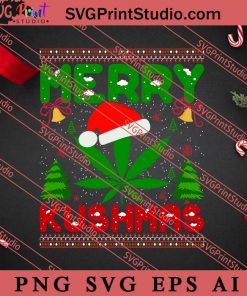 Merry Kushmas Funny Christmas SVG, Merry X'mas SVG, Christmas Gift SVG PNG EPS DXF Silhouette Cut Files