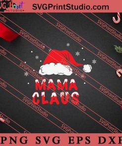 Mama Claus Santa Hat Christmas SVG, Merry X'mas SVG, Christmas Gift SVG PNG EPS DXF Silhouette Cut Files