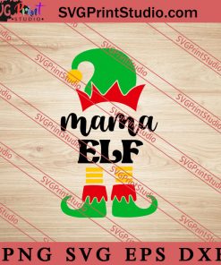 Mama Elf Christmas SVG, Merry X'mas SVG, Christmas Gift SVG PNG EPS DXF Silhouette Cut Files