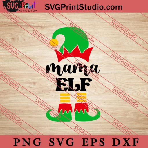 Mama Elf Christmas SVG, Merry X'mas SVG, Christmas Gift SVG PNG EPS DXF Silhouette Cut Files