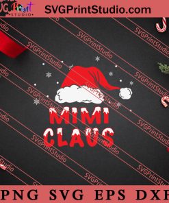 Mimi Claus Santa Hat Christmas SVG, Merry X'mas SVG, Christmas Gift SVG PNG EPS DXF Silhouette Cut Files