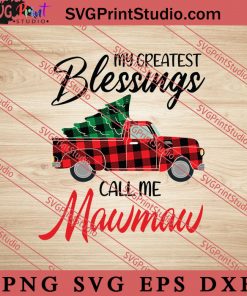 My Greatest Blessings Call Me Mawmaw Christmas SVG, Merry X'mas SVG, Christmas Gift SVG PNG EPS DXF Silhouette Cut Files