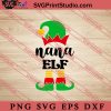 Nana Elf Christmas SVG, Merry X'mas SVG, Christmas Gift SVG PNG EPS DXF Silhouette Cut Files