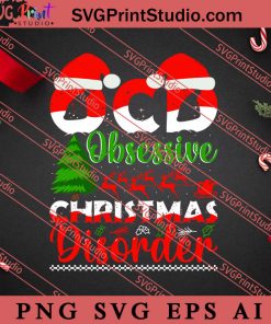 OCD Obsessive Christmas Disorder SVG, Merry X'mas SVG, Christmas Gift SVG PNG EPS DXF Silhouette Cut Files