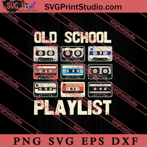 Old School Playlist Retro Vintage SVG, Retro SVG, Vintage 90's Design, 1990s 1980s Nostalgia SVG PNG EPS DXF Silhouette Cut Files