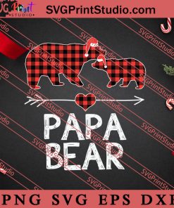 Papa Bear Buffalo Plaid Christmas SVG, Merry X'mas SVG, Christmas Gift SVG PNG EPS DXF Silhouette Cut Files