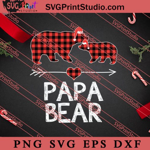 Papa Bear Buffalo Plaid Christmas SVG, Merry X'mas SVG, Christmas Gift SVG PNG EPS DXF Silhouette Cut Files