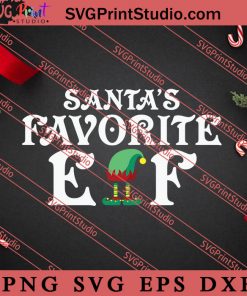 Santas Favorite ELF Merry Christmas SVG, Merry X'mas SVG, Christmas Gift SVG PNG EPS DXF Silhouette Cut Files