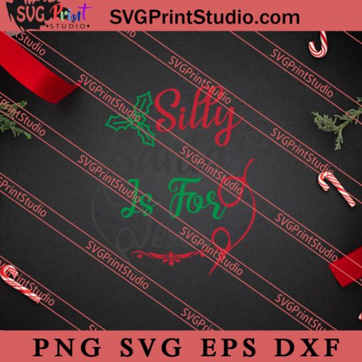 Silly Santa Is For Jesus Merry Christmas SVG, Merry X'mas SVG, Christmas Gift SVG PNG EPS DXF Silhouette Cut Files