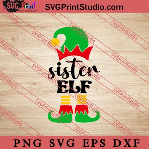 Sister Elf Christmas SVG, Merry X'mas SVG, Christmas Gift SVG PNG EPS DXF Silhouette Cut Files