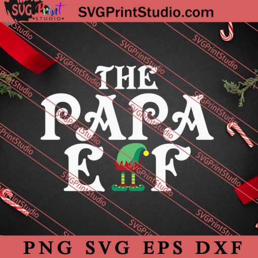 The Papa ELF Christmas SVG, Merry X'mas SVG, Christmas Gift SVG PNG EPS DXF Silhouette Cut Files