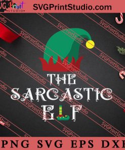 The Sarcastic ELF Christmas SVG, Merry X'mas SVG, Christmas Gift SVG PNG EPS DXF Silhouette Cut Files