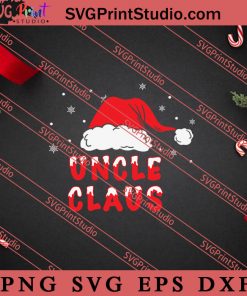 Uncle Claus Santa Hat Christmas SVG, Merry X'mas SVG, Christmas Gift SVG PNG EPS DXF Silhouette Cut Files