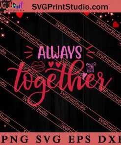 Always Together SVG, Happy Valentine's Day SVG, Gnome Gift SVG PNG EPS DXF Silhouette Cut Files