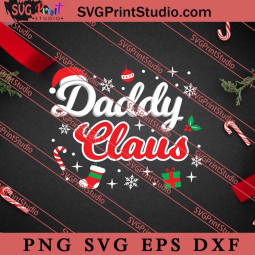 Daddy Claus Dad Merry Xmas Santa SVG, Merry X'mas SVG, Christmas Gift SVG PNG EPS DXF Silhouette Cut Files