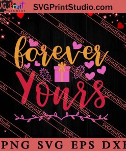 Forever Yours SVG, Happy Valentine's Day SVG, Gnome Gift SVG PNG EPS DXF Silhouette Cut Files
