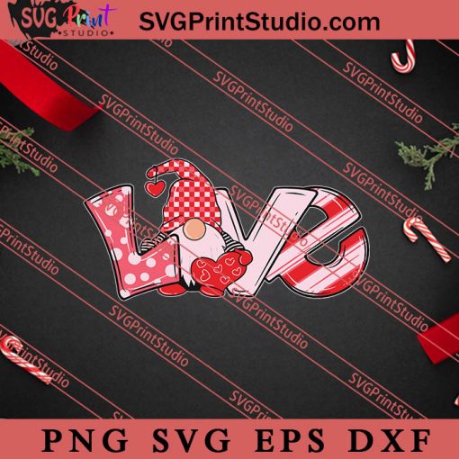 Gnome Love Cute Valentine SVG, Happy Valentine's Day SVG, Gnome Gift SVG PNG EPS DXF Silhouette Cut Files