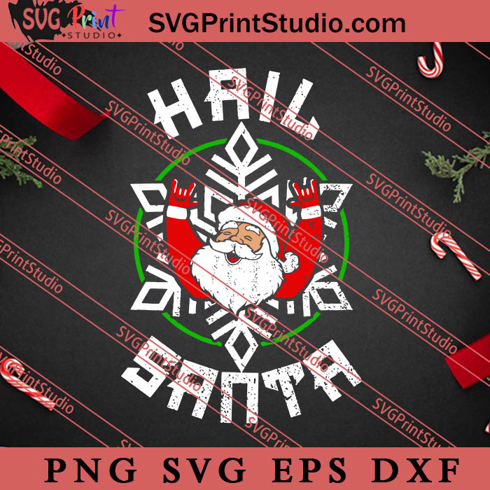 Hail Santa Christmas SVG, Merry X'mas SVG, Christmas Gift SVG PNG