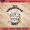 Peanuts Holiday Snoopy Is It Christmas SVG, Merry Xmas SVG, Christmas Gift SVG PNG EPS DXF Silhouette Cut Files