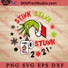 Stink Stank Stunk Grinch 2021 SVG, Merry X'mas SVG, Christmas Gift SVG PNG EPS DXF Silhouette Cut Files